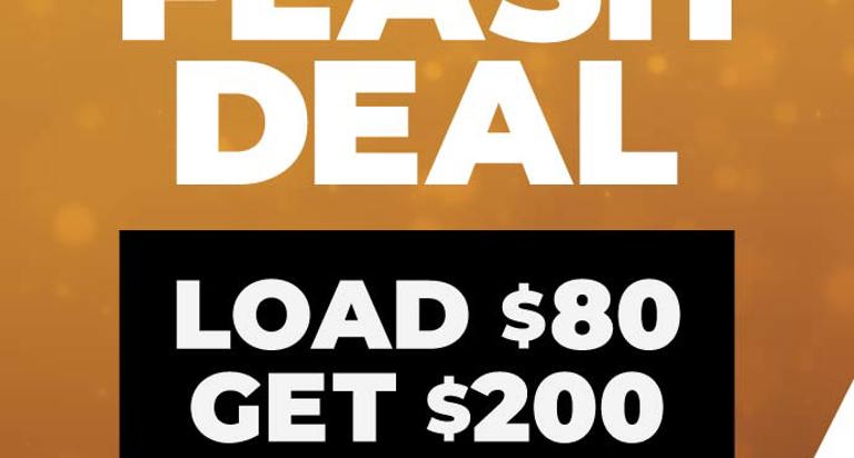 Flash Deal Load $80 Get $200