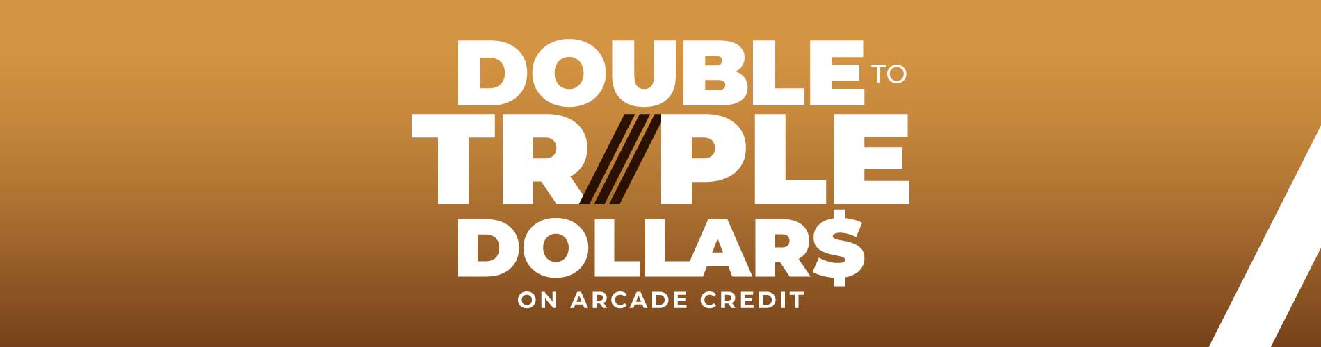 Double to Triple Dollars
